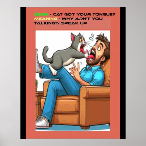 Cat got your tongue poster