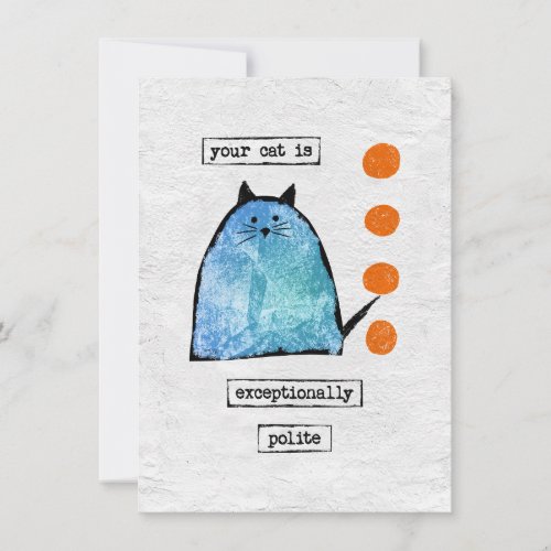 Cat Greeting Card _ Funny Cat Exceptionally Polite