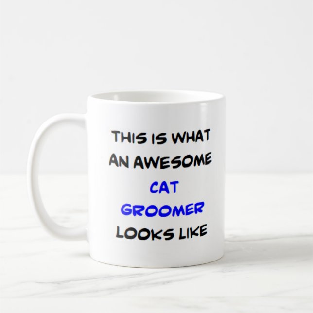 cat groomer, awesome coffee mug (Left)