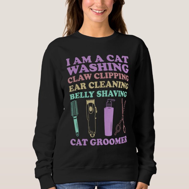 Cat Grooming For Cat Groomer Cat Hairdresser Cats  Sweatshirt (Front)