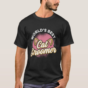 Cat Grooming For Cat Groomer Cat Hairdresser Cats T-Shirt