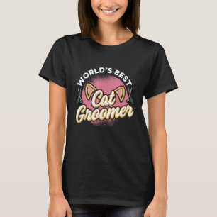 Cat Grooming For Cat Groomer Cat Hairdresser Cats T-Shirt