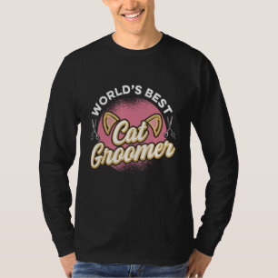 Cat Grooming For Cat Groomer Cat Hairdresser Cats T-Shirt