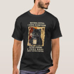 Cat Grumpy Before Coffee I Hate Everyone After Cof T-Shirt