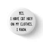 Cat Hair Awareness Button
