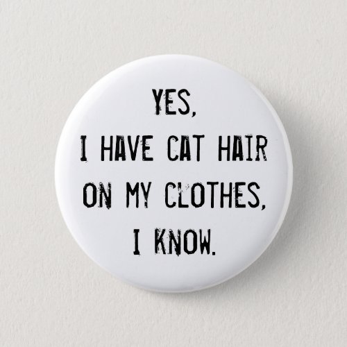 Cat Hair Awareness Button
