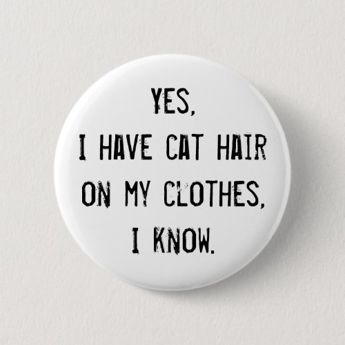 Cat Hair Awareness Button