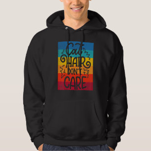 Cat Hair Don T Care Cat Hoodie