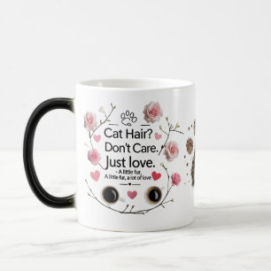 Cat Hair Don’t Care Mug – Floral Cat Mom Morphing