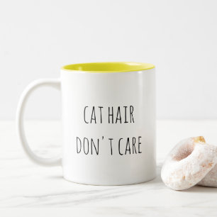 Cat Hair Don't Care Funny Humor Simple Typography Two-Tone Coffee Mug
