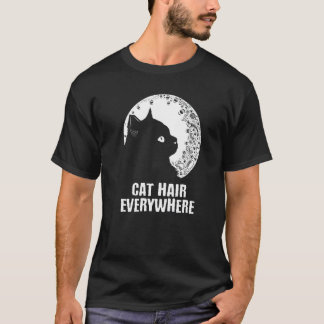 Cat Hair Everywhere  Cat  Humor Kitten Cat Mom  1 T-Shirt