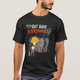 Cat Hair Everywhere, Funny Cat Design, Cat Lover, T-Shirt