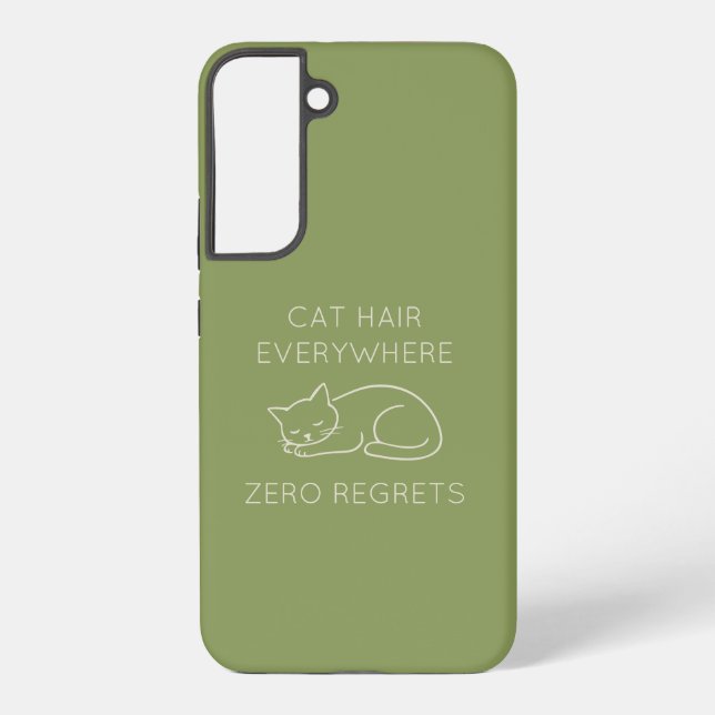 Cat hair everywhere, zero regrets samsung galaxy case (Back)