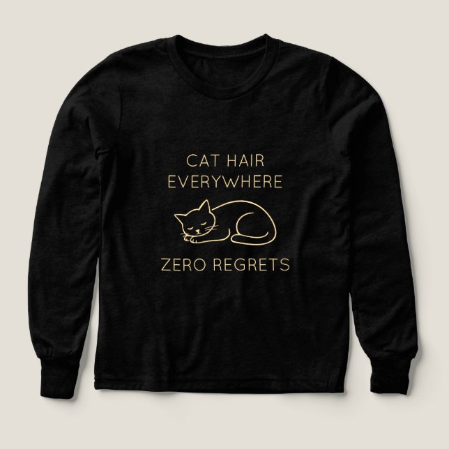 Cat hair everywhere, zero regrets Tri-Blend shirts (Design Front)
