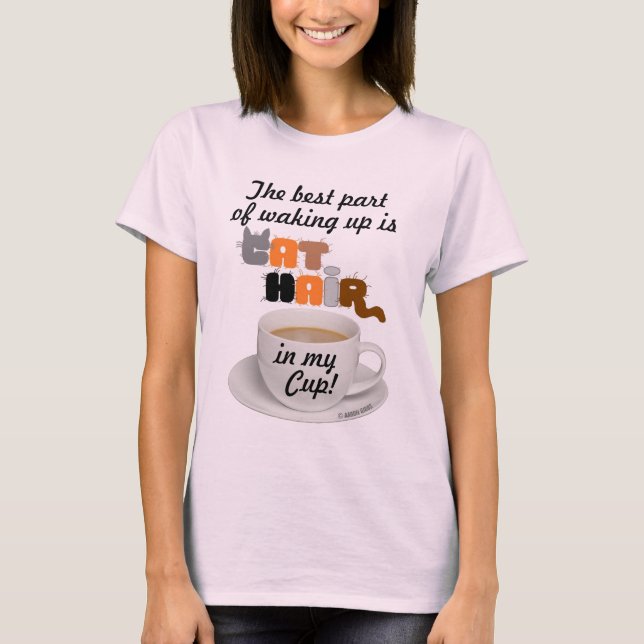 Cat Hair In My Cup Humorous Cat Lover T-Shirt (Front)