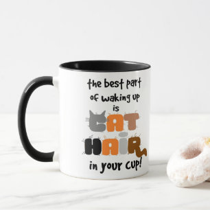 Cat Hair In Your Cup Humorous Cat Lover Mug