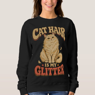 Cat Hair Is My Glitter Funny Cat Lover Sweatshirt
