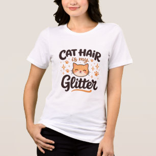 Cat Hair Is My Glitter Funny Cat Typography Cute M Tri-Blend Shirt