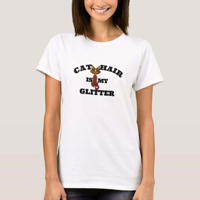 "Cat Hair Is My Glitter" T-Shirt - Cat Lover's Tee (Front)