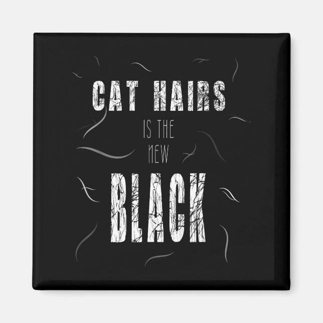 Cat Hair Is The New Black Funny  Magnet (Front)