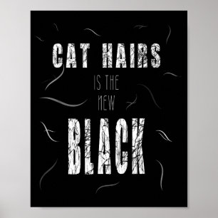 Cat Hair Is The New Black Funny Poster