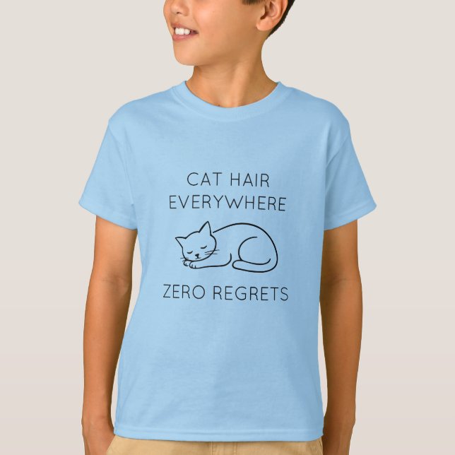 Cat hair zero regrets T-Shirt (Front)