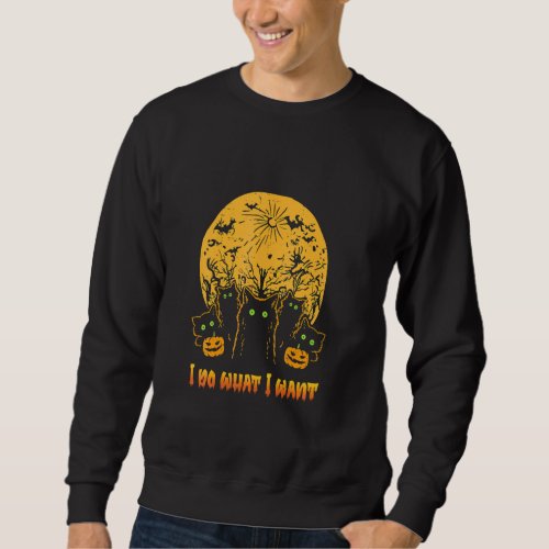 Cat Halloween I Do What I Want Halloween Costume Sweatshirt