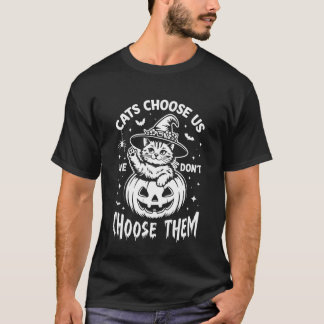 Cat Halloween Pumpkin Cats Choose us, we Donu2019t T-Shirt