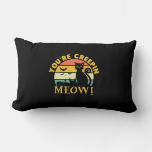 Cat Halloween You Are Creepin Meow Lumbar Pillow