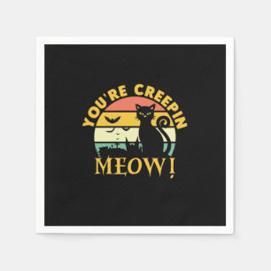Cat Halloween You Are Creepin Meow Napkins