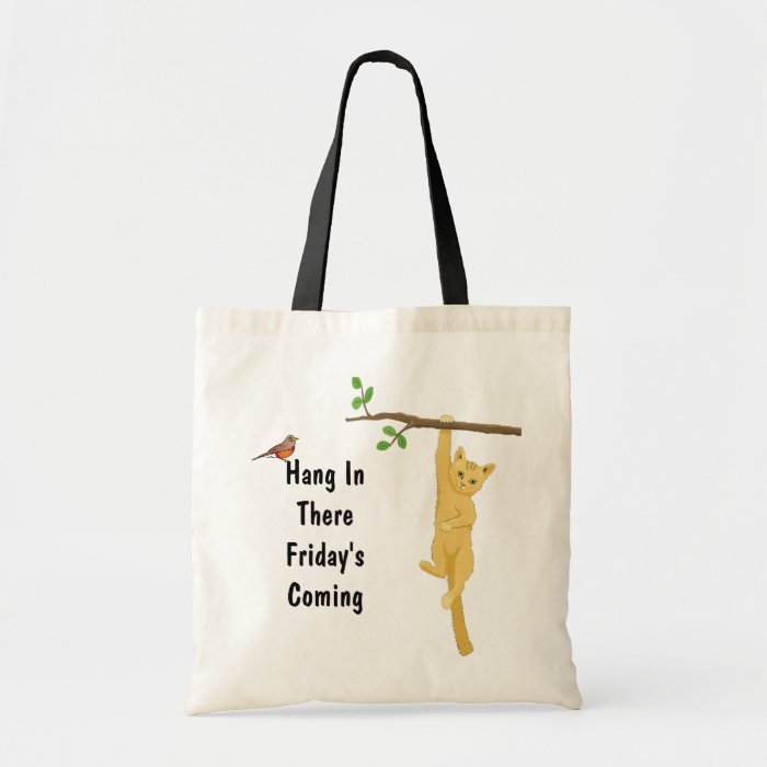 Cat Hang In There Friday's Coming Tote Bag