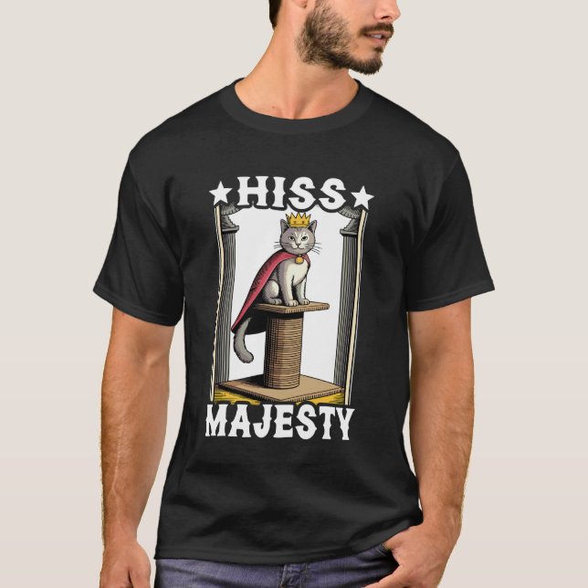 Cat Hiss Majesty Cat Scratching Post Tree Cat T-Shirt (Front)