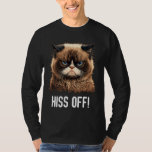 Cat Hiss Off  Cat  Kitten Quotes Men women  1 T-Shirt