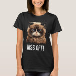 Cat Hiss Off  Cat  Kitten Quotes Men women  1 T-Shirt