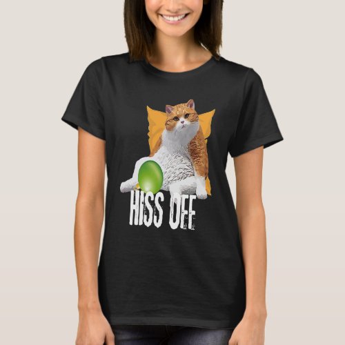 Cat Hiss Off Meowy Cat T_Shirt