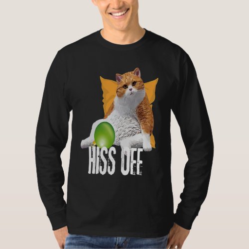 Cat Hiss Off Meowy Cat T_Shirt