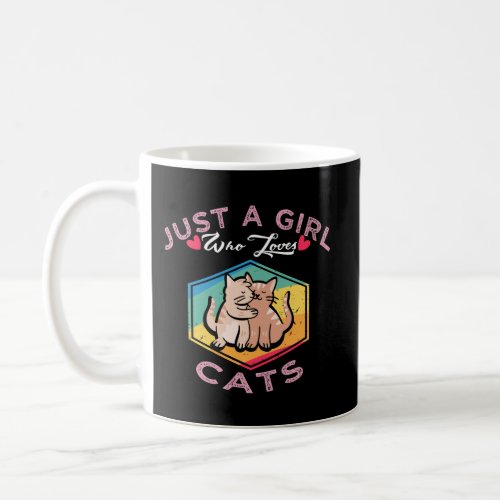 Cat Hoodie Gift For Her Just A Girl Who Loves Cats Coffee Mug