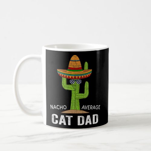 Cat Humor Meme Saying Nacho Average Cat Dad  Coffee Mug