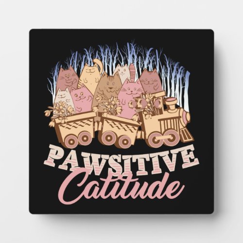 Cat Humor _ Pawsitive Attitude _ Funny Novelty Plaque
