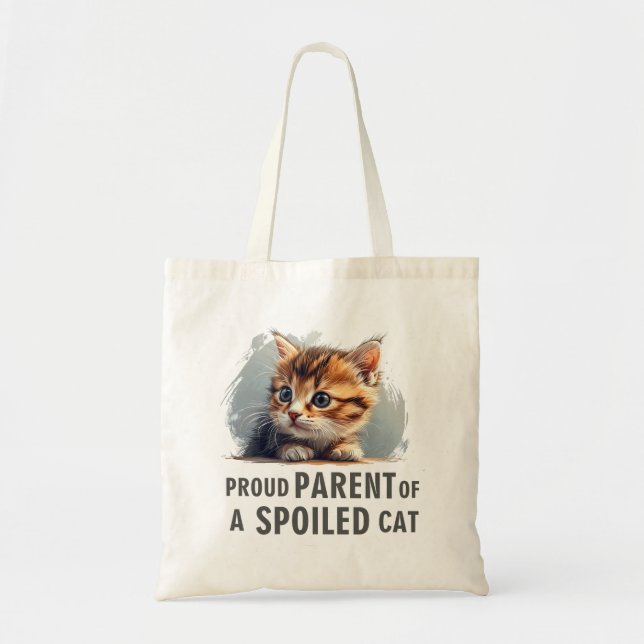 Cat Humor Proud Parent Of A Spoiled Cat  Tote Bag (Front)