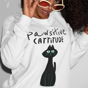 Cat Humor Pun Pawsitive Cattitude Fun Quote Sweatshirt