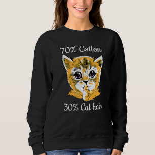 Cat I 70 Cotton 30 Cat Hair I  Cat Sweatshirt