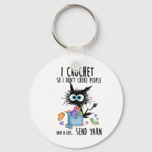 Cat I Crochet So I Don't Choke People Save A Life  Keychain