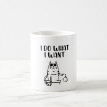 Cat I Do Always What I Want