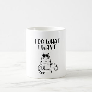 Cat I Do Always What I Want Coffee Mug