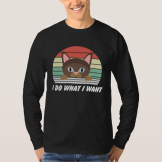 Cat  I do what I want Cat T-Shirt