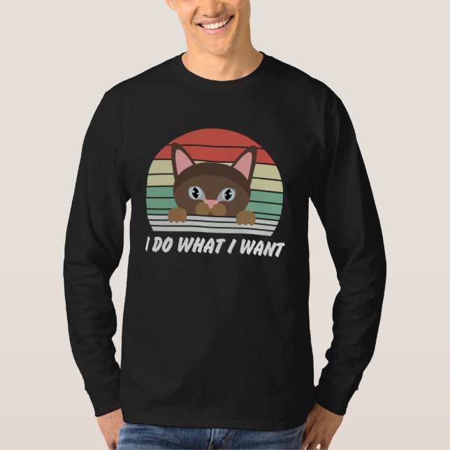 Cat  I do what I want Cat T-Shirt (Front)