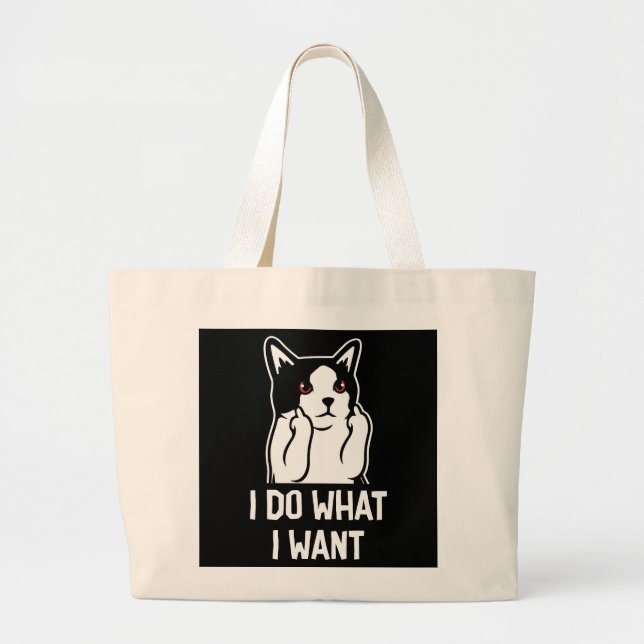 Cat I Do What I Want Funny Large Tote Bag (Front)