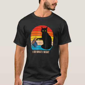 Cat I Do What I Want I Do What I Want  Cat Pet T-Shirt