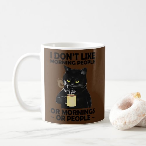 Cat I dont like morning people or mornings or Coffee Mug